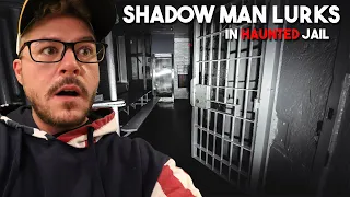 SHADOW MAN LURKS INSIDE THE HAUNTED JAIL *VERY SCARY*