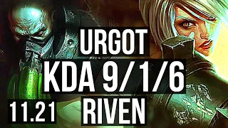 URGOT vs RIVEN (TOP) | 9/1/6, 900+ games, Legendary | KR Diamond | 11.21