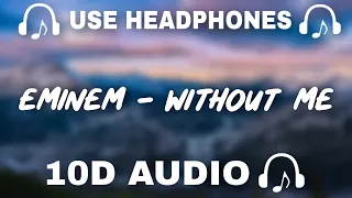 Eminem (10D AUDIO) Without Me  || Use Headphones 🎧 - 10D SOUNDS