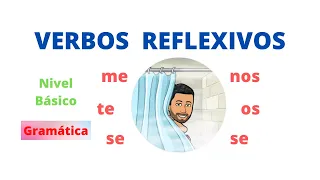 Los Verbos Reflexivos en Español. Gramática. Nivel Básico. (ENG) Reflexive Verbs in Spanish.