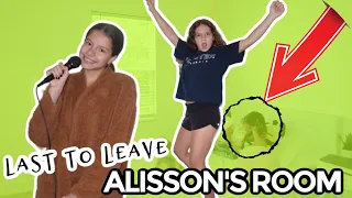 LAST TO LEAVE ALISSON'S ROOM WINS $100.00 | SISTER FOREVER