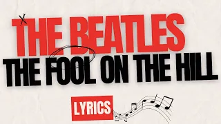 THE FOOL ON THE HILL | THE BEATLES | LYRICS