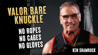 Ken Shamrock explains why Valor Bare Knuckle has no ropes or cages.