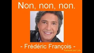 Karaoké Non non non Frédéric François
