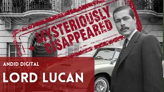 Lord Lucan Mysteriously Disappeared