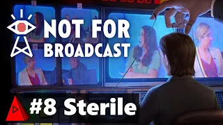 Sterile (THIS IS HELL) - Not for Broadcast #8 - EXCELLENT Dystopian Life and News Simulation