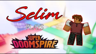 Selim plays Super Doomspire