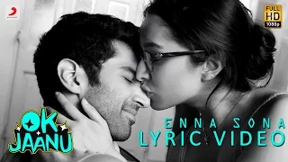 Enna Sona – Lyric Video | Shraddha Kapoor | Aditya Roy Kapur | A.R. Rahman | Arijit Singh