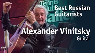 Alexander Vinitsky | Александр Виницкий [Best Russian Guitarists] 12+