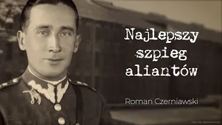The Allies' Best Spy - Roman Czerniawski