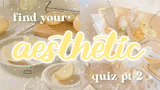 Find Your Aesthetic Quiz pt.2 | lilacxsarang