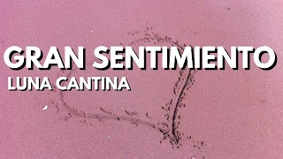 Luna Cantina - Gran Sentimiento