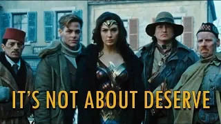 It's Not About Deserve | Wonder Woman Tribute