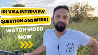 IR1 Visa Interview Questions !!