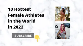 10 Hottest Female Athletes in the World in 2022 - Uncle T Channel