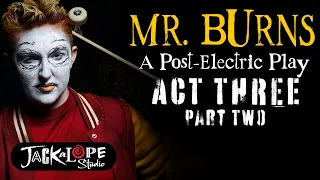 Mr. Burns Play - Act 3 Part 2 | Live Theatre