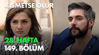 Kısmetse Olur 28. Hafta 149. Bölüm - Full Bölüm