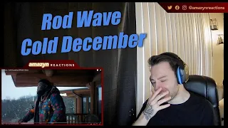 THIS IS SO DEEP!! | Rod Wave - Cold December (Official Video) (REACTION!!)