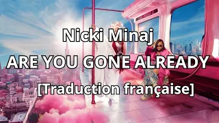 Nicki Minaj- are you gone already [traduction française]*RAPUS