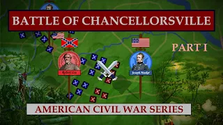 Battle of Chancellorsville (Part 1 / 2) - 1863 | American Civil War