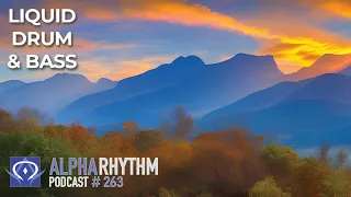 Alpha Rhythm Drum & Bass Podcast LIVE (Episode 263)