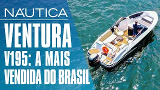 Teste Ventura V195: uma das lanchas mais vendidas do Brasil | NÁUTICA