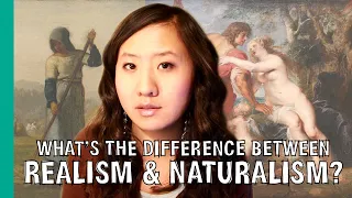 What's the Difference Between Realism & Naturalism? | ARTiculations