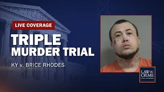 WATCH LIVE: Triple Murder Trial — KY v. Brice Rhodes — Day One