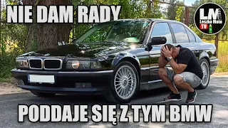 KONIEC Z BMW E38 735i BO TO SIĘ W ŻADEN SPOSÓB NIE OPŁACA !!!