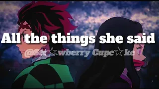 All The Things She Said Audio edit || Str☆wberry Cupc☆ke