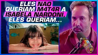 O REAL MOTIVO DA M*RT3 DE ISABELLA NARDONI  - CRIMES REAIS (ULLISSES CAMPBELL E BETO RIBEIRO)