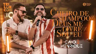 Pot-Pourri Cheiro de shampoo / Deus me livre / Sou eu - Caio e Henrique [DVD Trilouco]