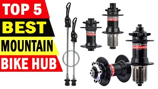 Top 5 Best Mountain Bike Hubs On 2022