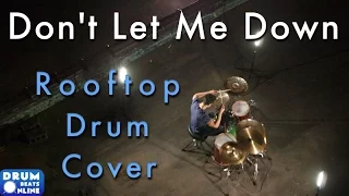 The Chainsmokers & Daya - "Don't Let Me Down" Rooftop Drum Cover | Drum Beats Online