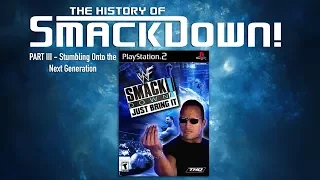 The History of SmackDown! Part III - Stumbling Onto The Next Generation.