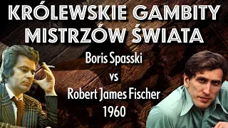 POTĘŻNI SZACHIŚCI w GAMBICIE KRÓLEWSKIM || Boris Spasski - Robert James Fischer, "szachy" 1960