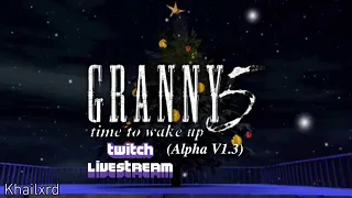 [Twitch Livestream] Granny 5: Time To Wake Up (Alpha V1.3 - HARD MODE)