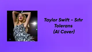 Taylor Swift - Sıfır Tolerans (AI Cover)