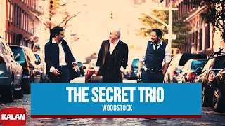 The Secret Trio - Woodstock - [ Three Of Us © 2015 Kalan Müzik ]