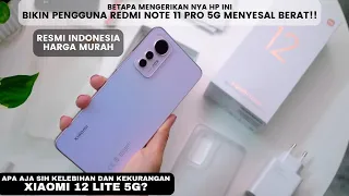 XIAOMI 12 LITE 5G SUDAH RESMI INDONESIA !! APA AJA KELEBIHAN DAN KEKURANGAN HP INI?