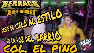 SONIDO BERRACO DE JORGE ROMERO LA AUTENTICA VOZ DEL BARRIO PRESENTE EN COLONIA EL PINO LOS REYES....