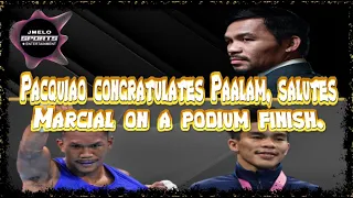 ***MANNY PACQUIAO CONGRATULATES CARLO PAALAM, SALUTES EUMIR MARCIAL ON A PODIUM FINISH