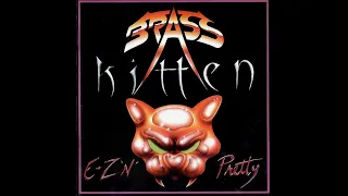 Brass Kitten - E Z N' Pretty Full Abum (1990)