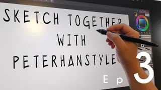 Sketch together with Peterhanstyle live ep 3