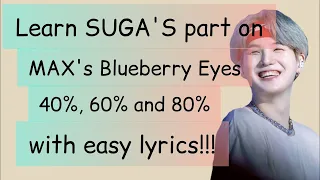 How to rap SUGA's part in MAX’s Blueberry Eyes EASY LYRICS 50% SLOWMO TUTORIAL