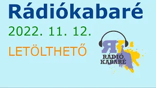 Rádiókabaré Kossuth Rádió 2022. 11.  12 (utólag feltöltve)