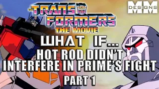 Transformers (86 Movie) What if...Hot Rod didn't interfere in Optimus vs Megatron fight (Part 1)