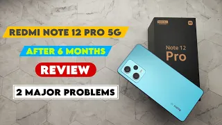 Redmi Note 12 Pro After 6 Months Full Review | 😩 2 Big Problems