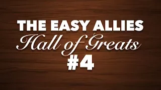 The Easy Allies Hall of Greats Induction #4