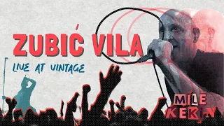 Mile Kekin - Zubić vila (Live at Vintage)